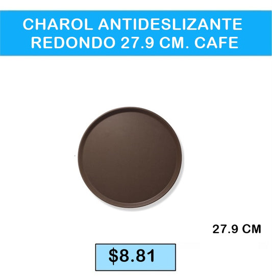 CHAROL ANTIDESLIZANTE REDONDO 27.9CM CAFE