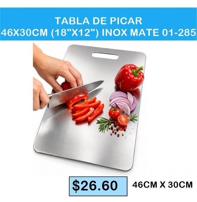 TABLA DE PICAR 46X30CM (18"X12") INOX MATE 01-285