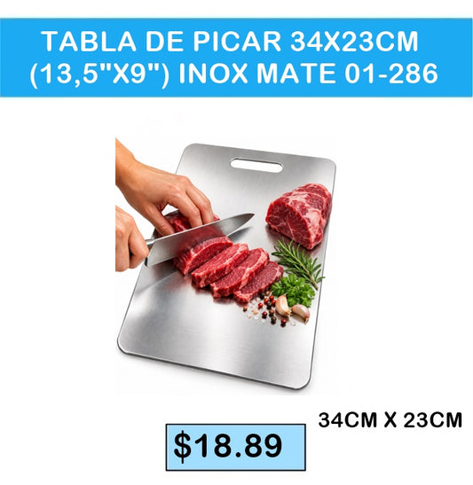 TABLA DE PICAR 34X23CM (13,5"X9") INOX MATE 01-286